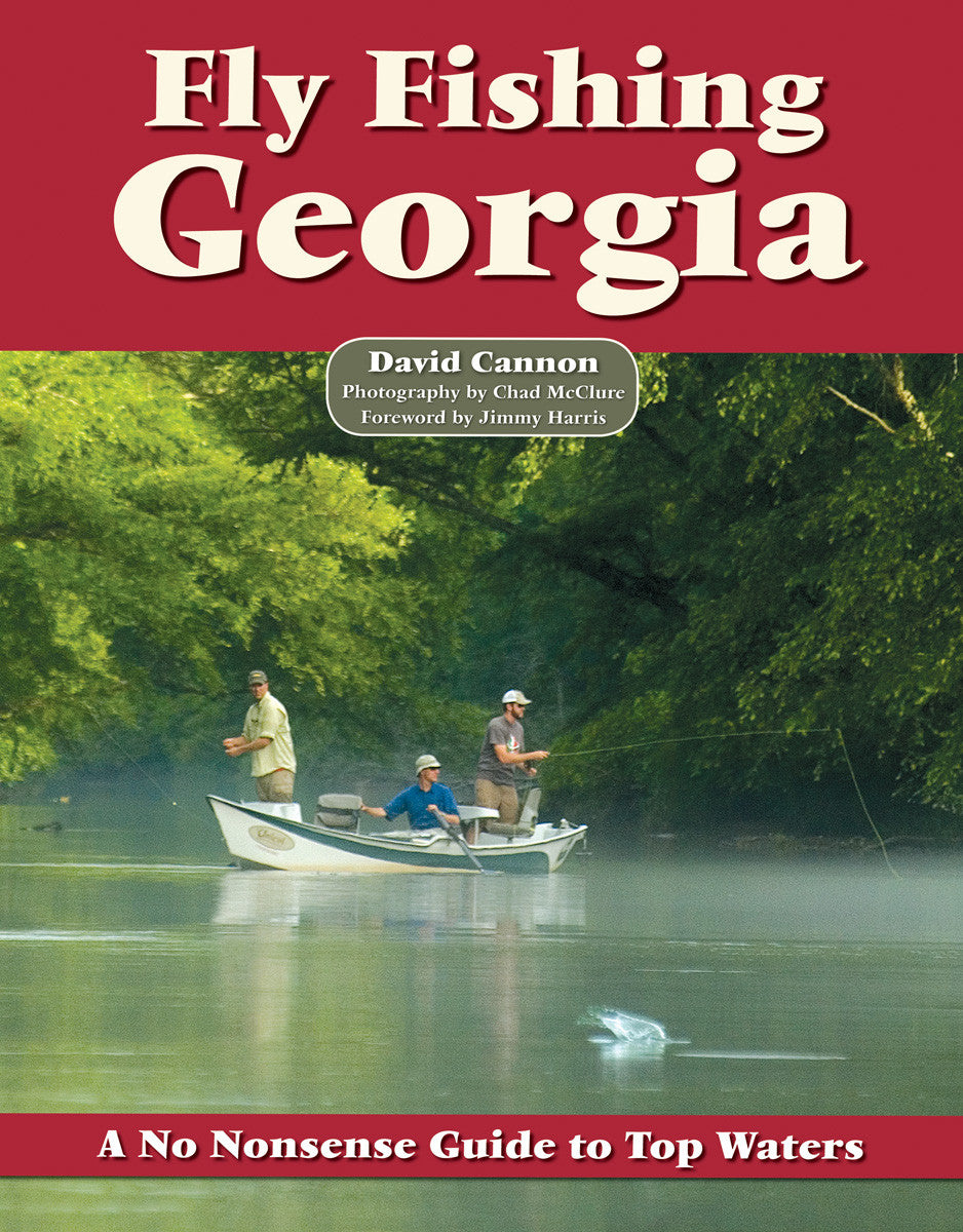  Fly Fishing Georgia - by David Cannon - No Nonsense  Publications