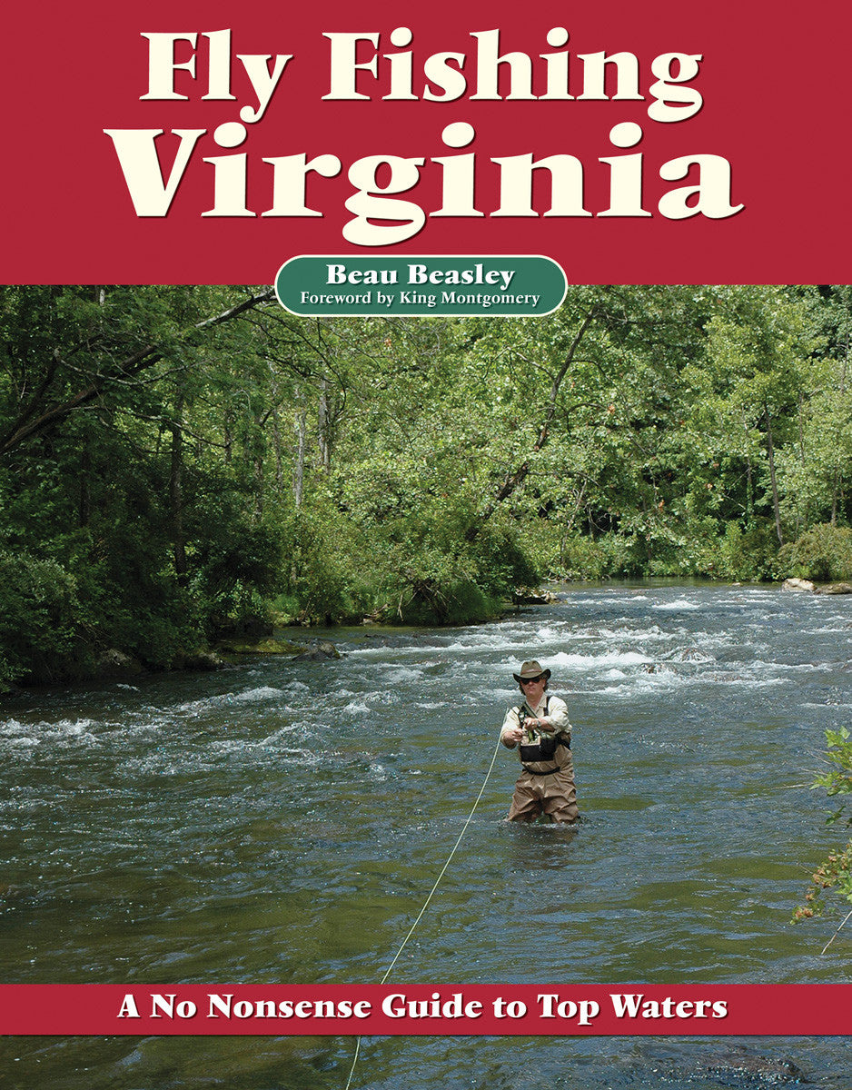  Fly Fishing Virginia - by Beau Beasley - No Nonsense  Publications